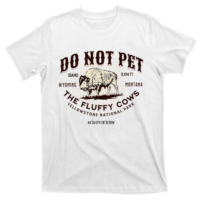 Yellowstone National Park Do Not Pet The Fluffy Cows Bison T-Shirt