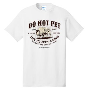 Yellowstone National Park Do Not Pet The Fluffy Cows Bison Tall T-Shirt