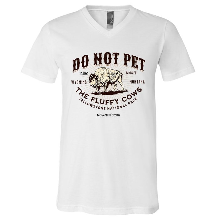 Yellowstone National Park Do Not Pet The Fluffy Cows Bison V-Neck T-Shirt