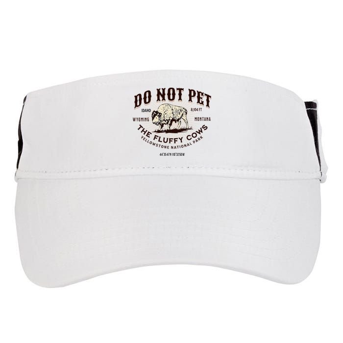 Yellowstone National Park Do Not Pet The Fluffy Cows Bison Adult Drive Performance Visor