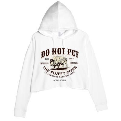 Yellowstone National Park Do Not Pet The Fluffy Cows Bison Crop Fleece Hoodie