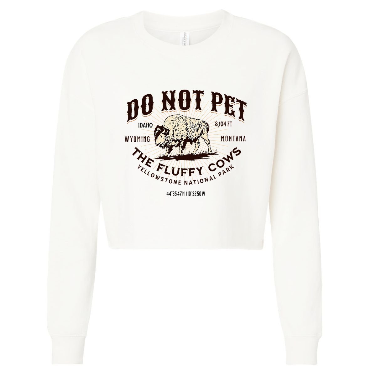Yellowstone National Park Do Not Pet The Fluffy Cows Bison Cropped Pullover Crew