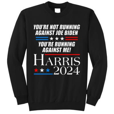 YouRe Not Running Against Joe Biden Kamala Harris Debate Sweatshirt