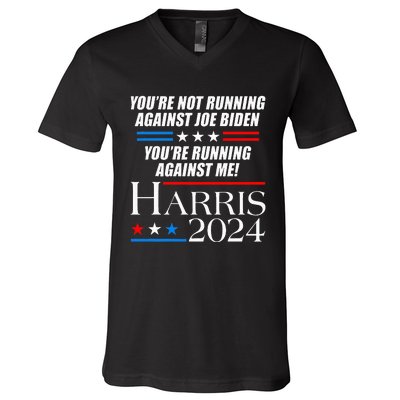 YouRe Not Running Against Joe Biden Kamala Harris Debate V-Neck T-Shirt