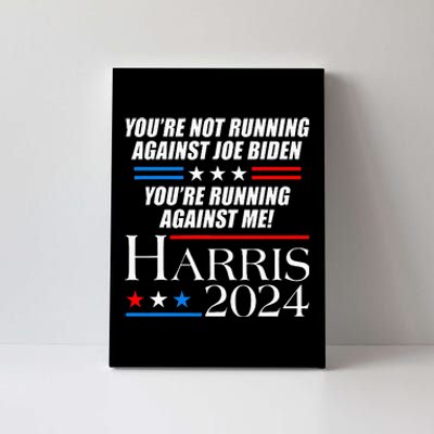 YouRe Not Running Against Joe Biden Kamala Harris Debate Canvas