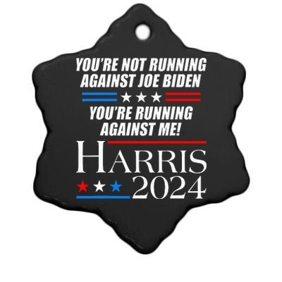 YouRe Not Running Against Joe Biden Kamala Harris Debate Ceramic Star Ornament