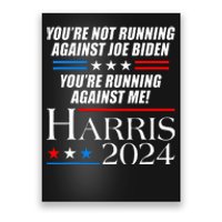 YouRe Not Running Against Joe Biden Kamala Harris Debate Poster