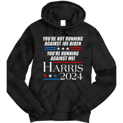 YouRe Not Running Against Joe Biden Kamala Harris Debate Tie Dye Hoodie