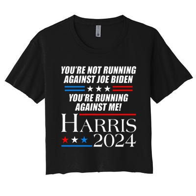 YouRe Not Running Against Joe Biden Kamala Harris Debate Women's Crop Top Tee