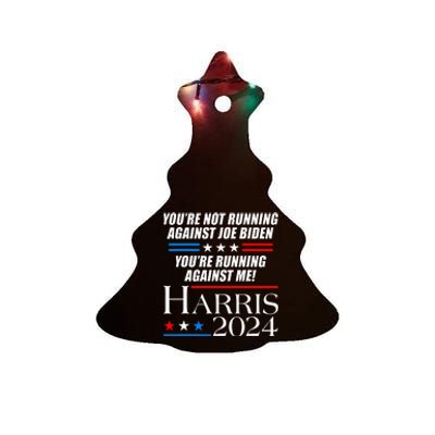 YouRe Not Running Against Joe Biden Kamala Harris Debate Ceramic Tree Ornament