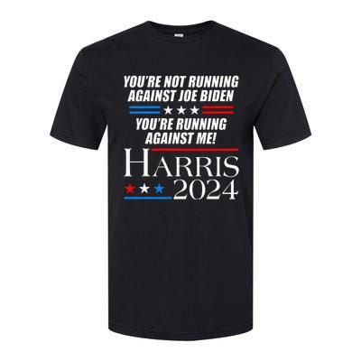 YouRe Not Running Against Joe Biden Kamala Harris Debate Softstyle CVC T-Shirt