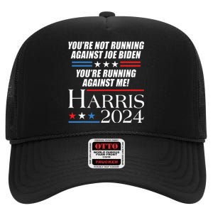 YouRe Not Running Against Joe Biden Kamala Harris Debate High Crown Mesh Back Trucker Hat