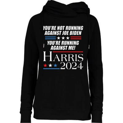 YouRe Not Running Against Joe Biden Kamala Harris Debate Womens Funnel Neck Pullover Hood