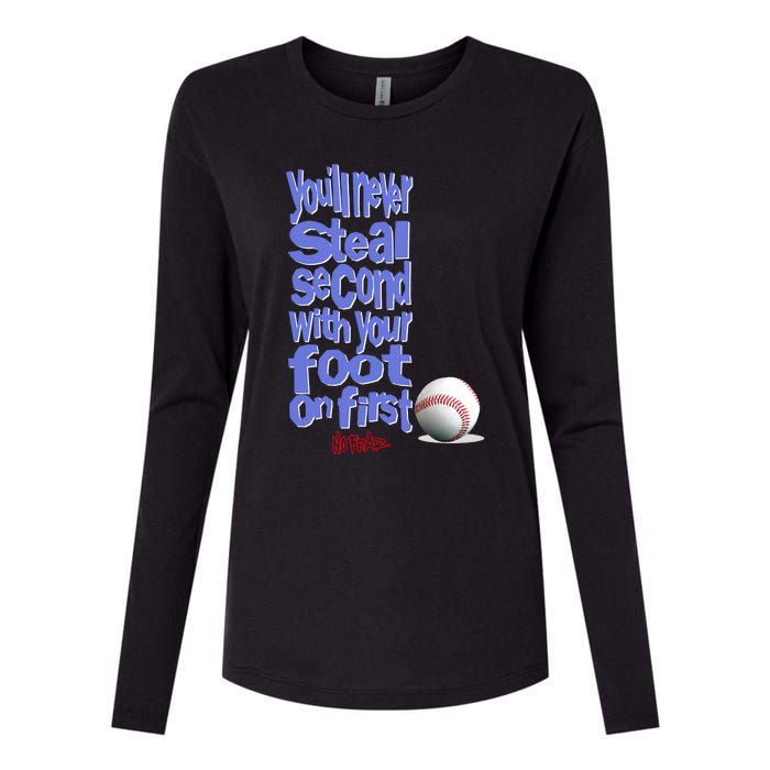 You'll Never Steal Second With Your Foot On First Womens Cotton Relaxed Long Sleeve T-Shirt