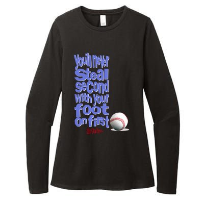 You'll Never Steal Second With Your Foot On First Womens CVC Long Sleeve Shirt