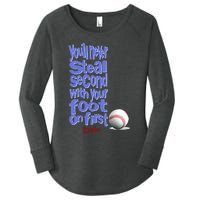 You'll Never Steal Second With Your Foot On First Women's Perfect Tri Tunic Long Sleeve Shirt