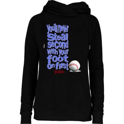 You'll Never Steal Second With Your Foot On First Womens Funnel Neck Pullover Hood