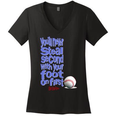 You'll Never Steal Second With Your Foot On First Women's V-Neck T-Shirt