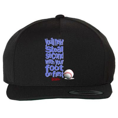 You'll Never Steal Second With Your Foot On First Wool Snapback Cap