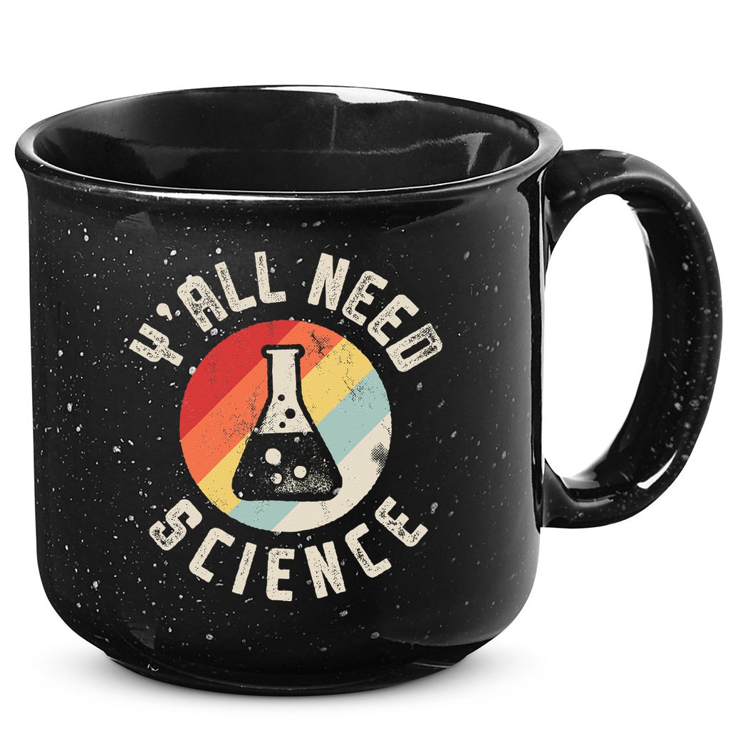 Yall Need Science Chemistry Biology Physics Teacher Student 15oz Campfire Ceramic Mug