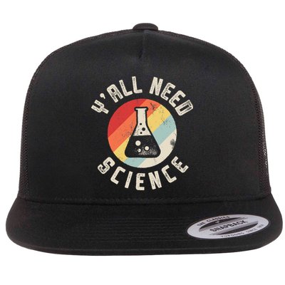 Yall Need Science Chemistry Biology Physics Teacher Student Flatbill Hat