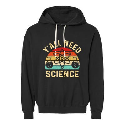 YAll Need Science Retro Teacher Student Funny Nerd Science Garment-Dyed Fleece Hoodie