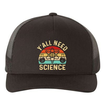 YAll Need Science Retro Teacher Student Funny Nerd Science Yupoong Adult 5-Panel Trucker Hat