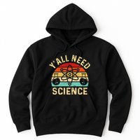 YAll Need Science Retro Teacher Student Funny Nerd Science Hoodie