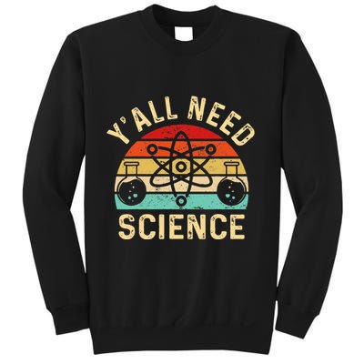 YAll Need Science Retro Teacher Student Funny Nerd Science Sweatshirt