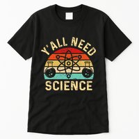YAll Need Science Retro Teacher Student Funny Nerd Science Tall T-Shirt