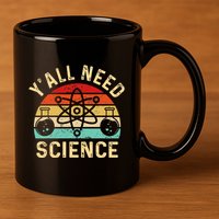 YAll Need Science Retro Teacher Student Funny Nerd Science 11oz C Handle Ceramic Mug