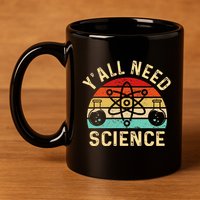 YAll Need Science Retro Teacher Student Funny Nerd Science 11oz C Handle Ceramic Mug