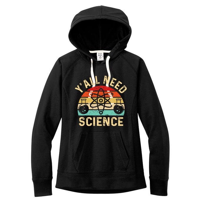 YAll Need Science Retro Teacher Student Funny Nerd Science Women's Fleece Hoodie