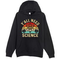 YAll Need Science Retro Teacher Student Funny Nerd Science Premium Pullover Hoodie