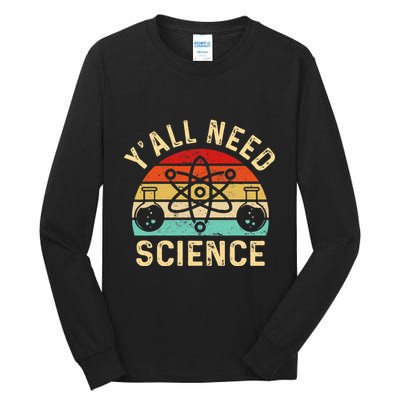 YAll Need Science Retro Teacher Student Funny Nerd Science Tall Long Sleeve T-Shirt