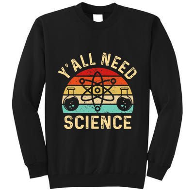 YAll Need Science Retro Teacher Student Funny Nerd Science Tall Sweatshirt