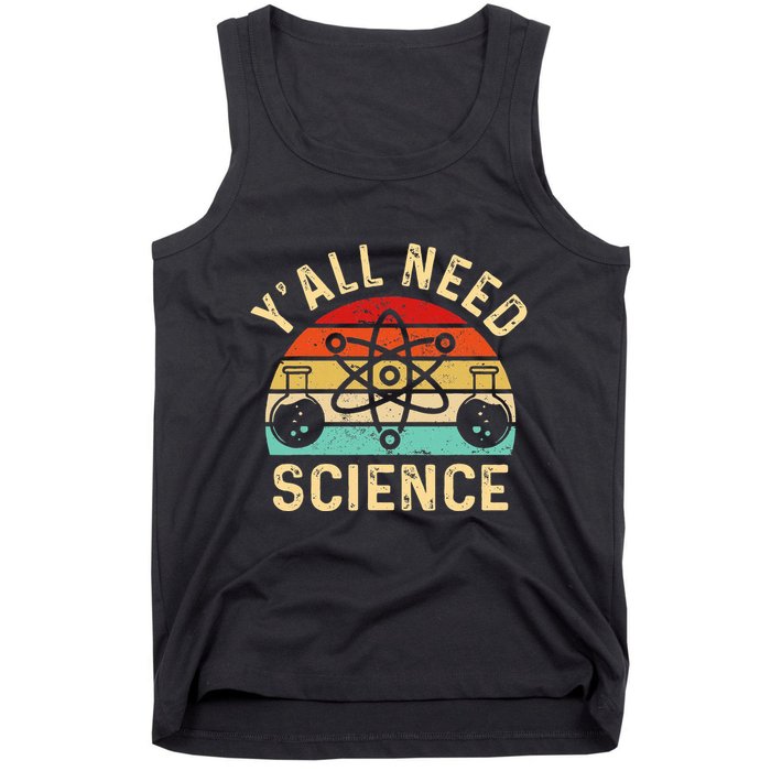 YAll Need Science Retro Teacher Student Funny Nerd Science Tank Top