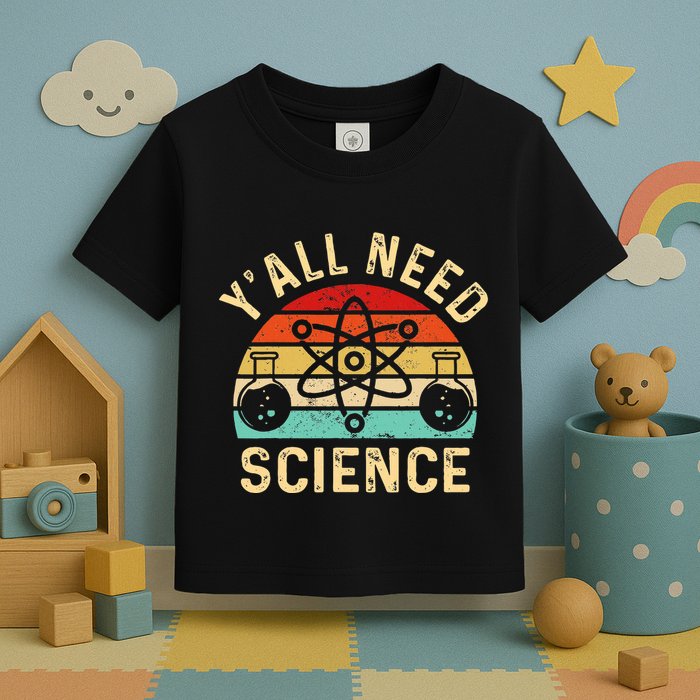 YAll Need Science Retro Teacher Student Funny Nerd Science Toddler T-Shirt