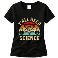 YAll Need Science Retro Teacher Student Funny Nerd Science Womens T-Shirt