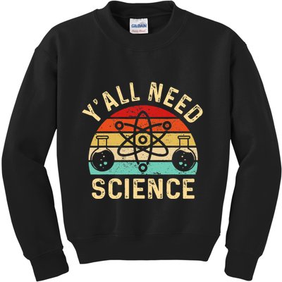 YAll Need Science Retro Teacher Student Funny Nerd Science Kids Sweatshirt