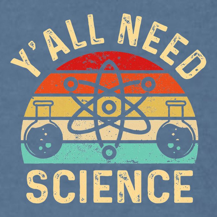 YAll Need Science Retro Teacher Student Funny Nerd Science Garment-Dyed Sweatshirt
