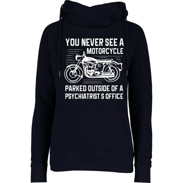 You Never See A Motorcycle Parked Outside Womens Funnel Neck Pullover Hood