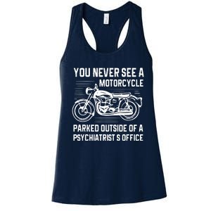 You Never See A Motorcycle Parked Outside Women's Racerback Tank