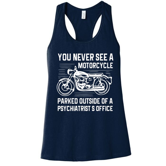 You Never See A Motorcycle Parked Outside Women's Racerback Tank