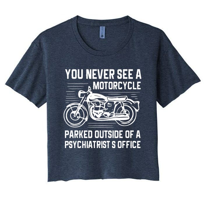 You Never See A Motorcycle Parked Outside Women's Crop Top Tee