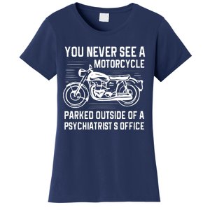 You Never See A Motorcycle Parked Outside Women's T-Shirt