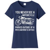 You Never See A Motorcycle Parked Outside Women's T-Shirt