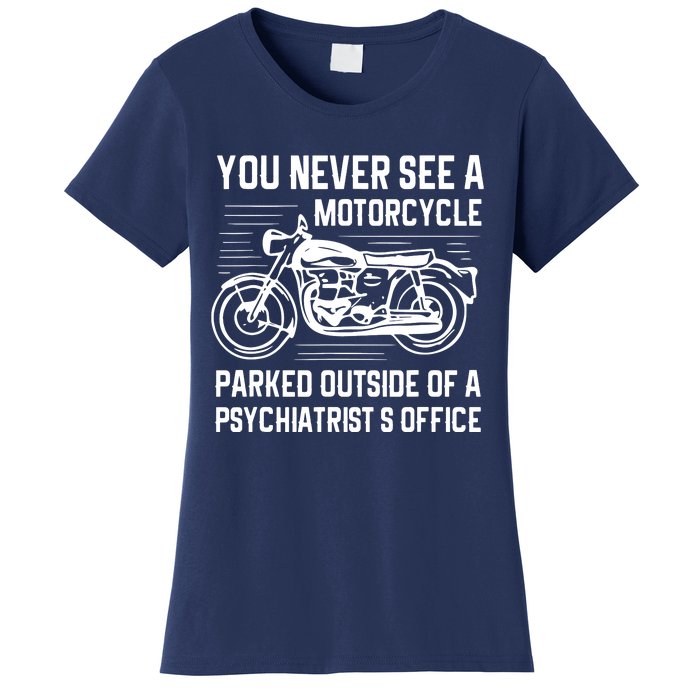 You Never See A Motorcycle Parked Outside Women's T-Shirt