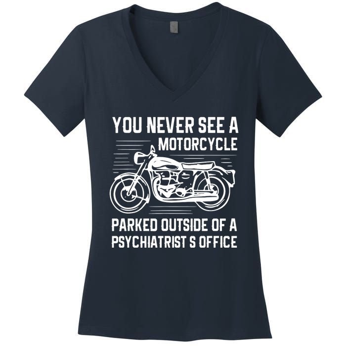 You Never See A Motorcycle Parked Outside Women's V-Neck T-Shirt