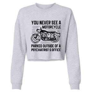 You Never See A Motorcycle Parked Outside Cropped Pullover Crew